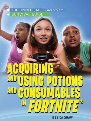 cover image of Acquiring and Using Potions and Consumables in Fortnite